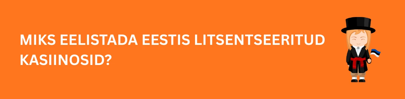 Miks eelistada Eestis litsentseeritud kasiinosid?
