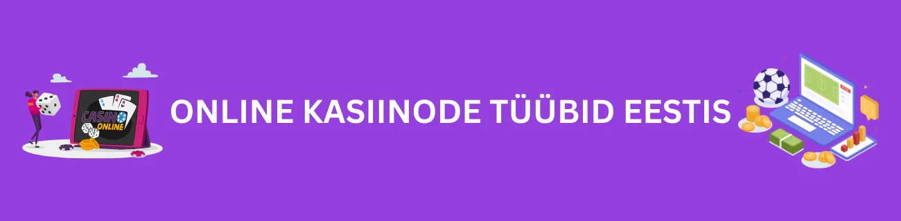 Online kasiinode tüübid Eestis